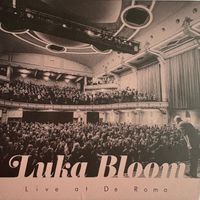 Luka Bloom - Live at De Roma
