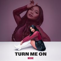 Miche - Turn Me On