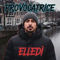 Elledi - PROVOCATRICE