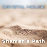 Crystal House - Shaman’s Path
