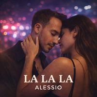 Alessio - La La La