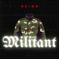 Reign - Militant
