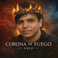 LUIZ - Corona De Fuego