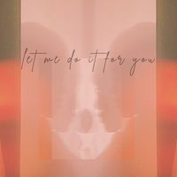 August - Let Me Do It for You