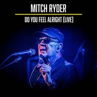 Mitch Ryder - Do You Feel Alright