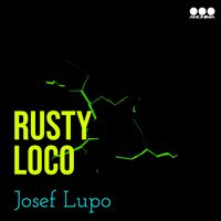 Josef Lupo - Rusty Loco