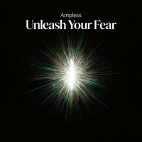 Ampless - Unleash Your Fear