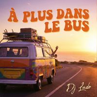 Dj Ludo - A plus dans le bus