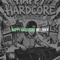 Melodex - Happy Hardcore