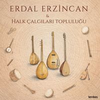 Erdal Erzincan - Erdal Erzincan & Halk Çalgıları Topluluğu