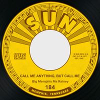 Big Memphis Ma Rainey - Call Me Anything, but Call Me / Baby, No, No!