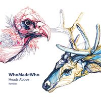 WhoMadeWho - Heads Above (Remixes)