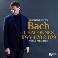 Aurélien Pontier - Bach: Chaconnes, BWV 1178 & 1179 (World Premieres)