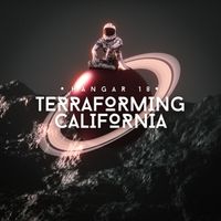 HANGAR 18 - Terraforming California