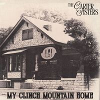 The Carter Sisters - My Clinch Mountain Home