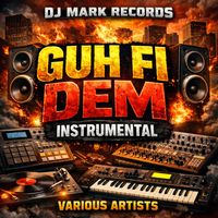 Dj Mark Ngt, DJ Mark Records - GUH FI DEM INSTRMENTAL