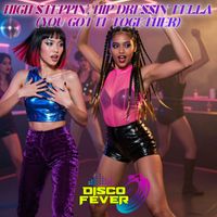 Disco Fever - High Steppin', Hip Dressin' Fella (You Got It Together)