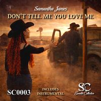 Samantha James - Don't Tell Me You Love Me