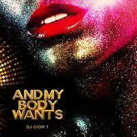 DJ Gior T - And My Body Wants