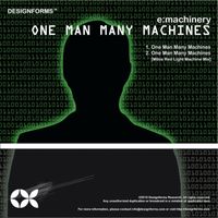 E:Machinery - One Man Many Machines