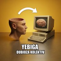 Dubioza kolektiv - Yebiga