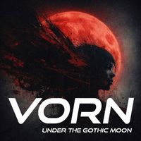 VORN - Under The Gothic Moon