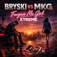 XTREME - Forgive Me Girl - Bryski vs MKG (Dance)