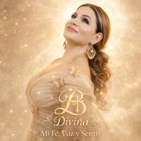 B Divina - Mi Fe, Voz y Sentir