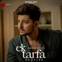 Darshan Raval - Ek Tarfa - Reprise