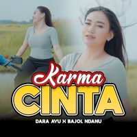 Dara Ayu, Bajol Ndanu - Karma Cinta