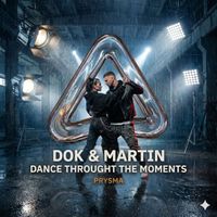 Dok & Martin - Dance Throught The Moments