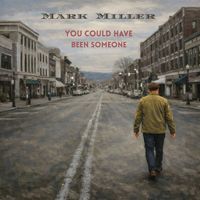 Mark Miller - You Could Have Been Someone