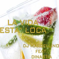 DJ Marcellino - La Vida Està Loca (feat. Dinastia)