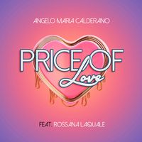 Angelo Maria Calderano - Price Of Love (feat. Rossana Laquale)