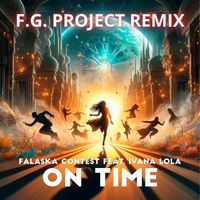 Falaska Contest - On Time (feat. Ivana Lola) (FG Project Remix)