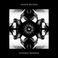 Jackie Mayden - Dynamic Bangers