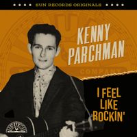 Kenny Parchman - Sun Records Originals: I Feel Like Rockin'