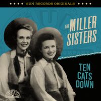 The Miller Sisters - Sun Records Originals: Ten Cats Down