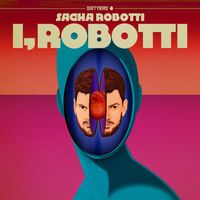Sacha Robotti - I, ROBOTTI