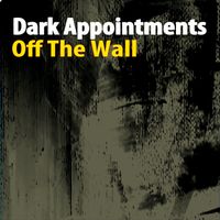 Dark Appointments - Off The Wall (Nu Ground Foundation Mixes)
