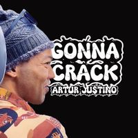 Artur Justino - Gonna Crack