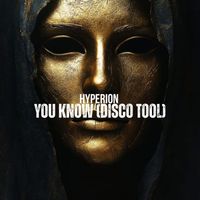 Hyperion - You Know (Disco Tool)