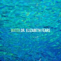 Dr. Elizabeth Fears - Water