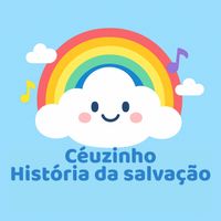 Céuzinho - História da salvação
