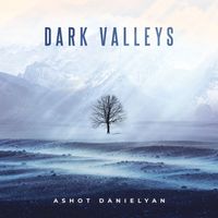 Ashot Danielyan - Dark Valleys