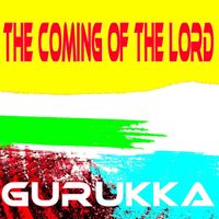 Gurukka - The Coming Of The Lord