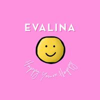 EVALINA - Happy You're Happy