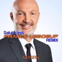 KAZAK - Salut c'est Franck Leboeuf (KAZAK REMIX)