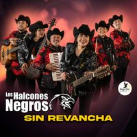 Los Halcones Negros - SIN REVANCHA