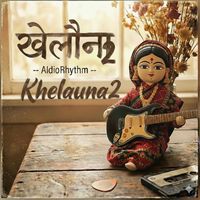 AIdioRhythm - Khelauna 2